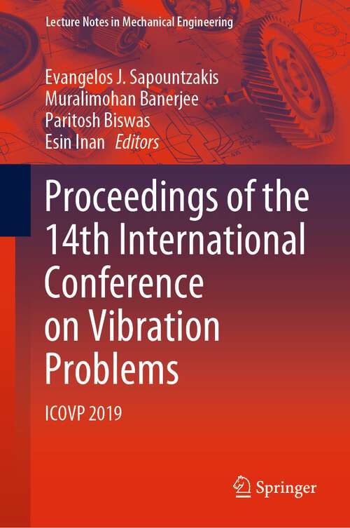 Book cover of Proceedings of the 14th International Conference on Vibration Problems: ICOVP 2019 (1st ed. 2021) (Lecture Notes in Mechanical Engineering)