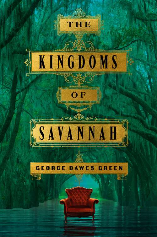 Book cover of The Kingdoms of Savannah: A Novel