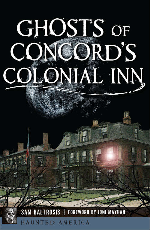 Book cover of Ghosts of Concord's Colonial Inn (Haunted America)