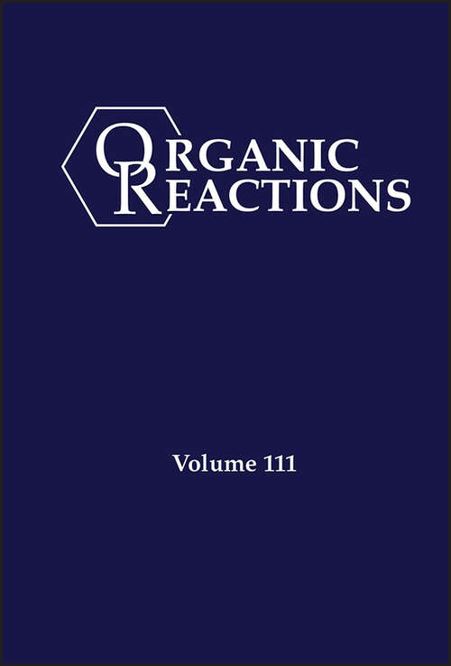 Book cover of Organic Reactions, Volume 111 (Organic Reactions)