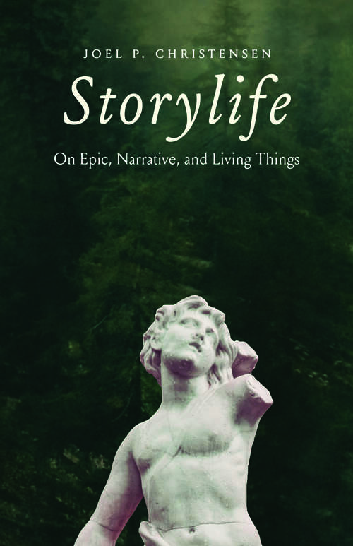 Book cover of Storylife: On Epic, Narrative, and Living Things