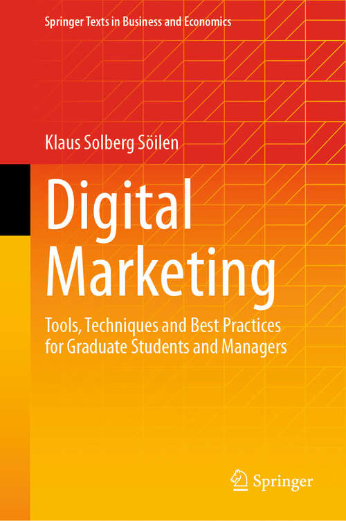 Book cover of Digital Marketing: Tools, Techniques and Best Practices for Graduate Students and Managers (Springer Texts in Business and Economics)