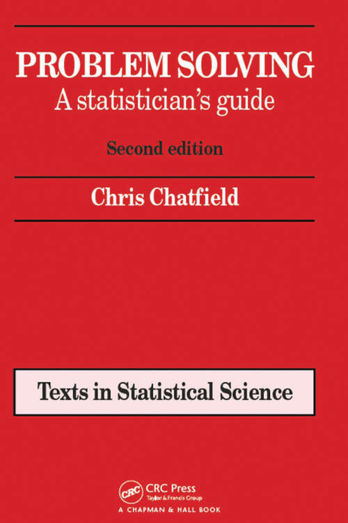 Book cover of Problem Solving: A statistician's guide, Second edition (Chapman & Hall/CRC Texts in Statistical Science)