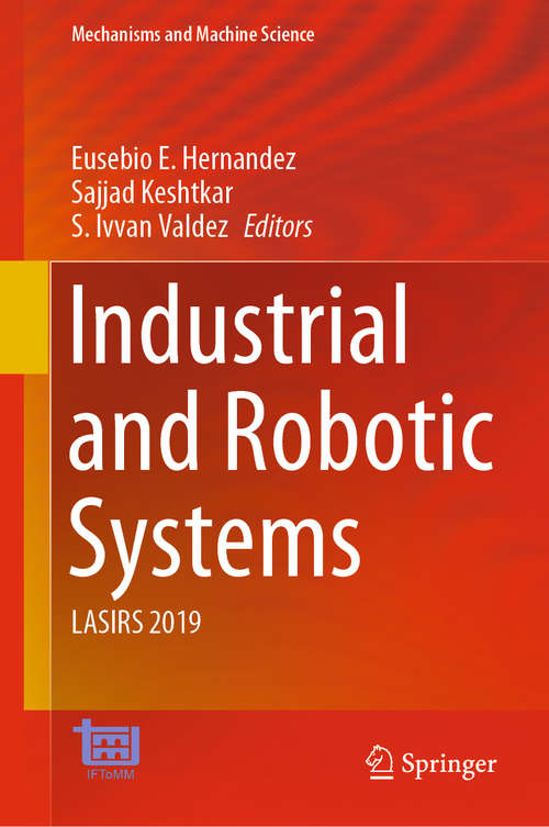 Book cover of Industrial and Robotic Systems: LASIRS 2019 (1st ed. 2020) (Mechanisms and Machine Science #86)