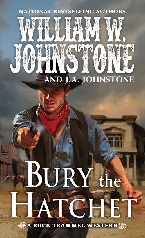 Book cover of Bury the Hatchet (A Buck Trammel Western #2)