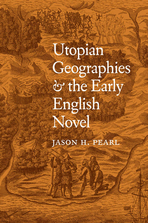 Book cover of Utopian Geographies and the Early English Novel