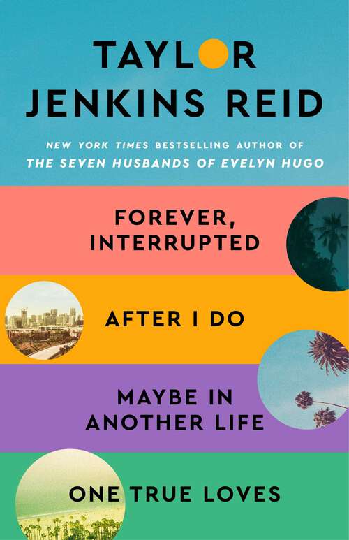 Book cover of Taylor Jenkins Reid Ebook Boxed Set: Forever Interrupted, After I Do, Maybe in Another Life, and One True Loves (Boxed Set)