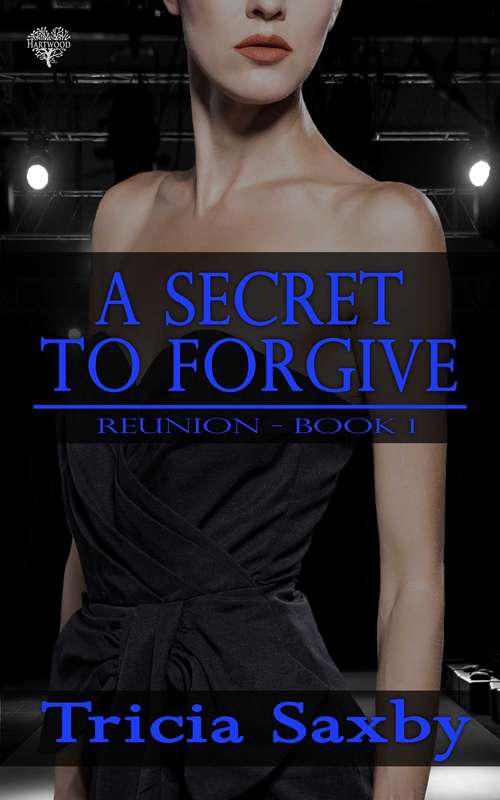 Book cover of A Secret to Forgive (Reunion #1)