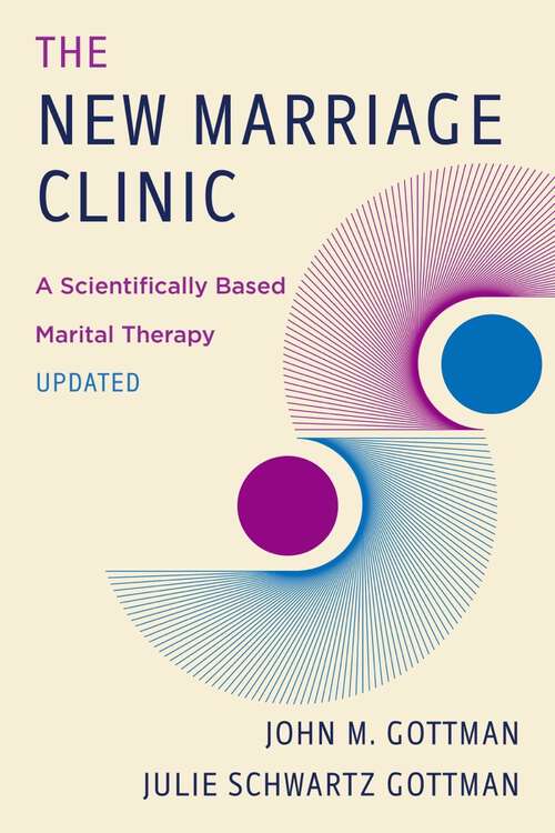 Book cover of The New Marriage Clinic: A Scientifically Based Marital Therapy Updated (Second Edition) (Second Edition)