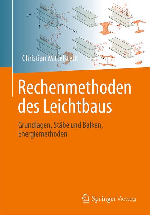 Book cover of Rechenmethoden des Leichtbaus: Grundlagen, Stäbe und Balken, Energiemethoden (1. Aufl. 2021)