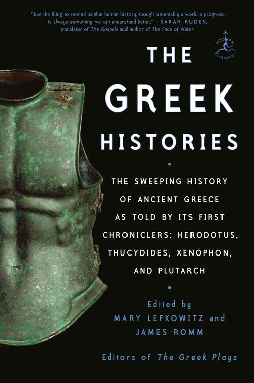 Book cover of The Greek Histories: The Sweeping History of Ancient Greece as Told by Its First Chroniclers: Herodotus, Thucydides, Xenophon, and Plutarch (Hackett Classics Ser.)