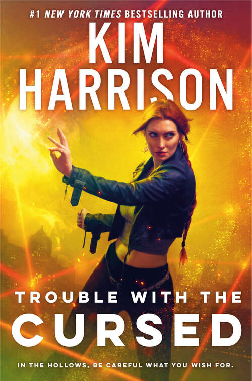 Book cover of Trouble with the Cursed (Hollows #16)