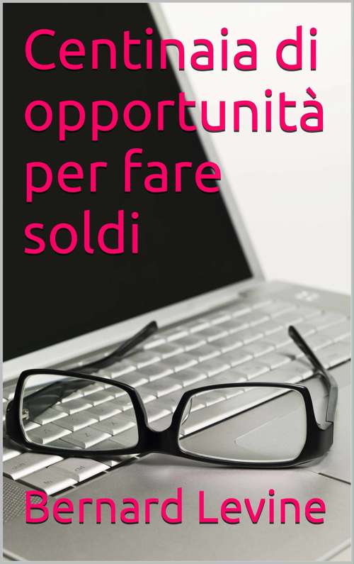 Book cover of Centinaia di opportunità per fare soldi