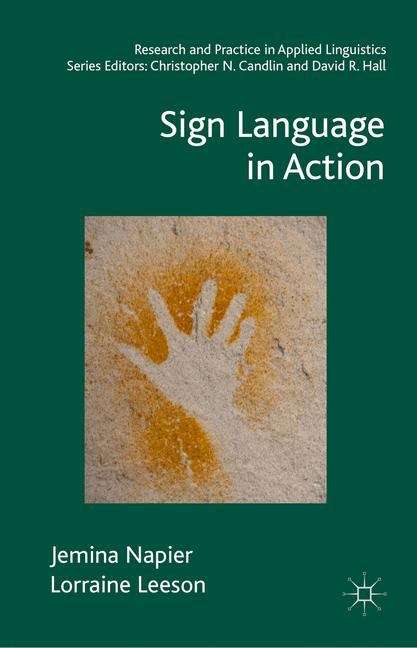 Book cover of Sign Language in Action (Research and Practice in Applied Linguistics)