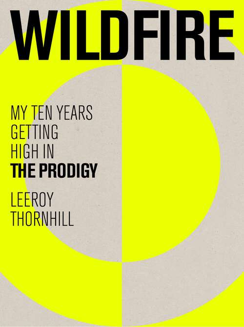 Book cover of Wildfire: My Ten Years Getting High in The Prodigy