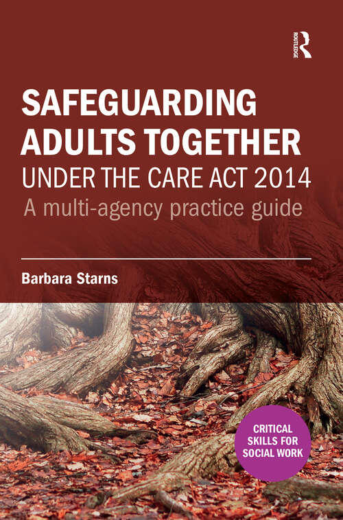 Book cover of Safeguarding Adults Together under the Care Act 2014: A multi-agency practice guide (1)