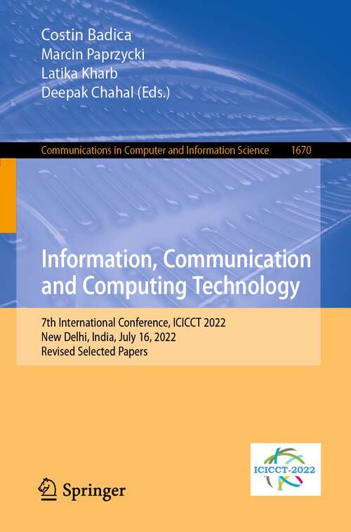 Book cover of Information, Communication and Computing Technology: 7th International Conference, ICICCT 2022, New Delhi, India, July 16, 2022, Revised Selected Papers (1st ed. 2022) (Communications in Computer and Information Science #1670)