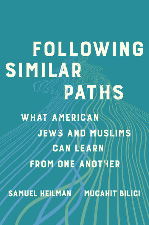 Book cover of Following Similar Paths: What American Jews and Muslims Can Learn from One Another