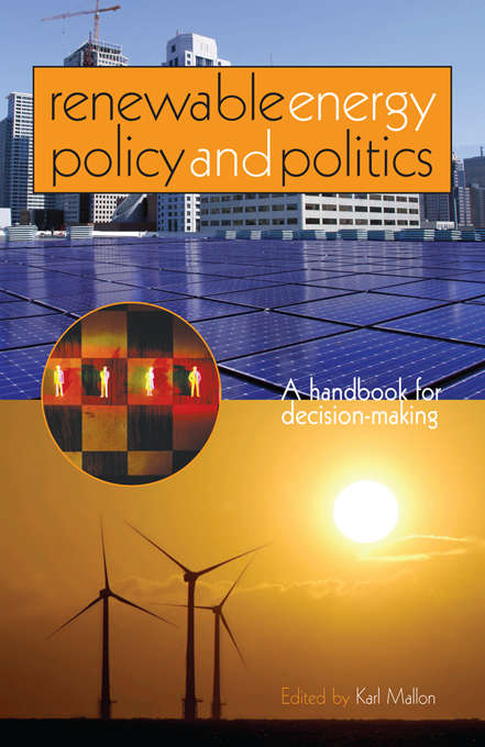 Book cover of Renewable Energy Policy and Politics: A handbook for decision-making