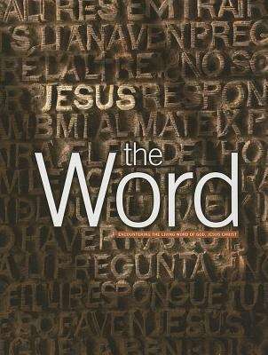 Book cover of The Word: Encountering The Living Word Of God, Jesus Christ