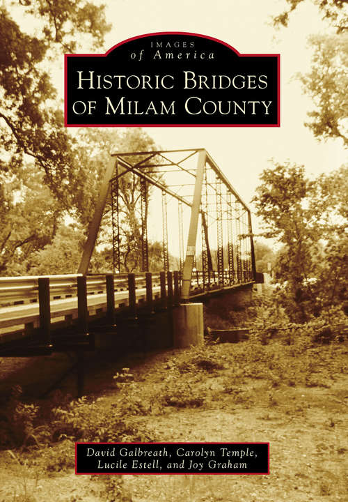 Book cover of Historic Bridges of Milam County (Images of America)