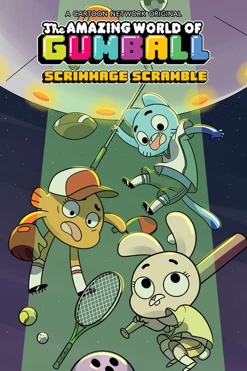 Book cover of The Amazing World of Gumball: Scrimmage Scramble (Amazing World of Gumball #4)