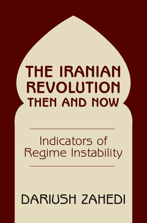 Book cover of The Iranian Revolution Then And Now: Indicators Of Regime Instability