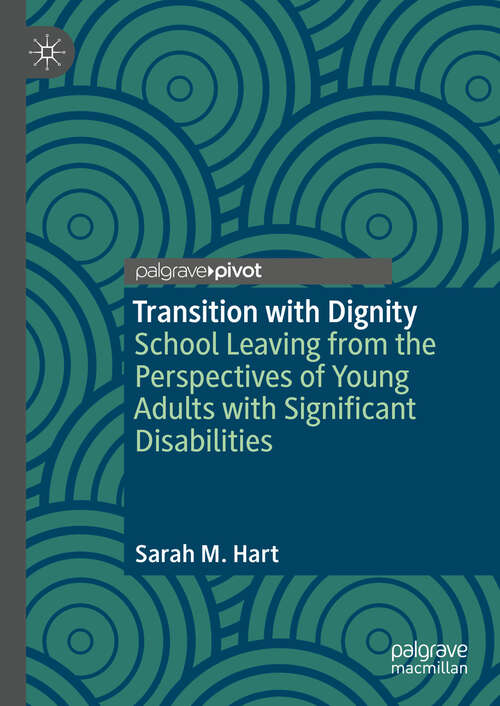 Book cover of Transition with Dignity: School Leaving from the Perspectives of Young Adults with Significant Disabilities (2024)