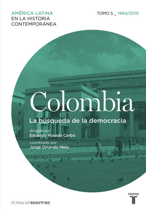 Book cover of Colombia: La búsqueda de la democracia (América Latina en la Historia Contemporánea)