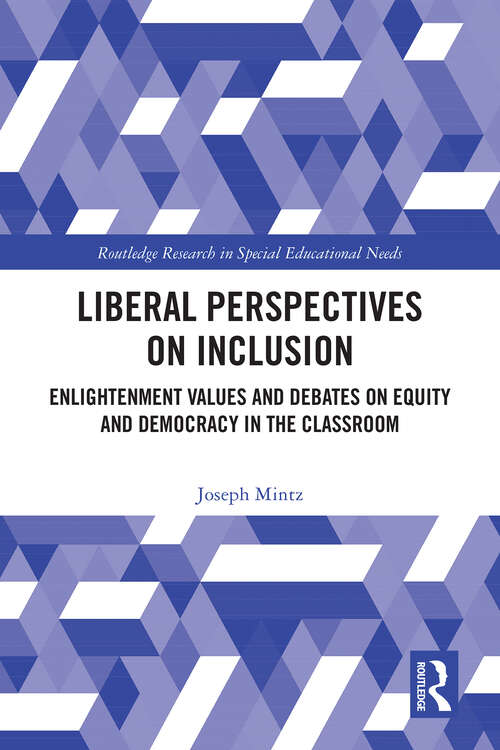 Book cover of Liberal Perspectives on Inclusion: Enlightenment Values and Debates on Equity and Democracy in the Classroom (Routledge Research in Special Educational Needs)