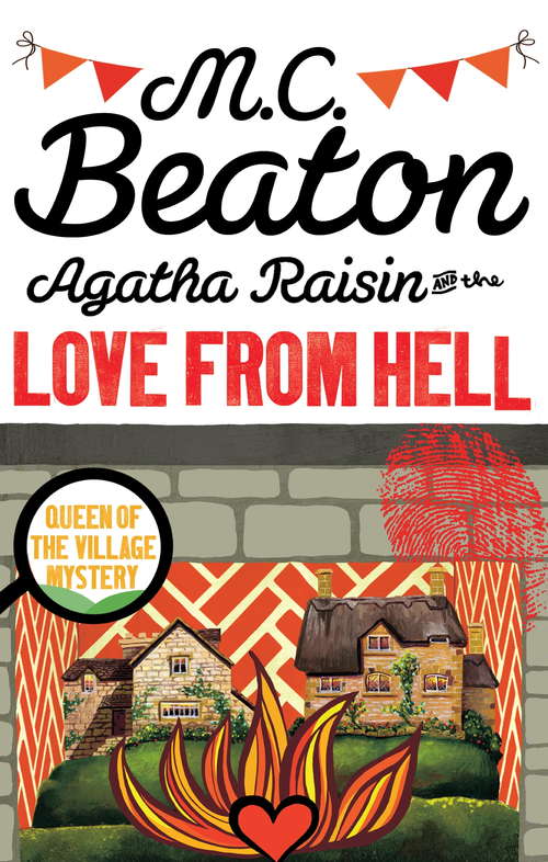 Book cover of Agatha Raisin and the Love from Hell: An Agatha Raisin Mystery (Agatha Raisin #11)