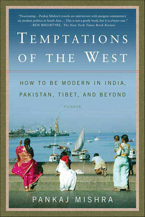 Book cover of Temptations of the West: How to Be Modern in India, Pakistan, Tibet, and Beyond