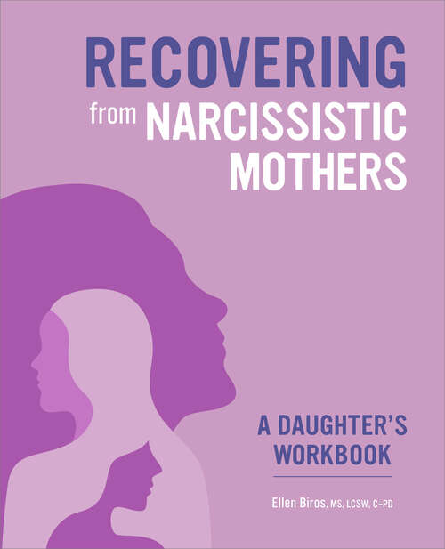 Book cover of Recovering from Narcissistic Mothers: A Daughter's Workbook
