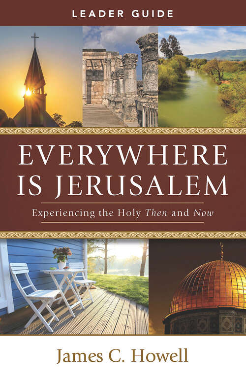 Book cover of Everywhere Is Jerusalem Leader Guide: Experiencing the Holy Then and Now (Everywhere Is Jerusalem Leader Guide [EPUB])