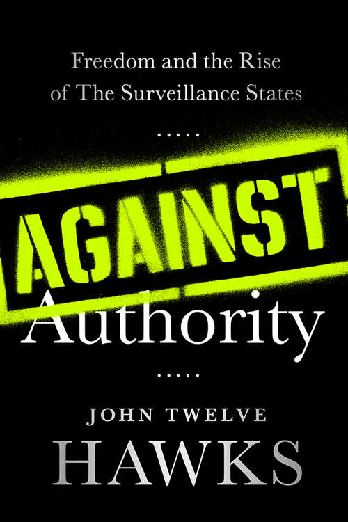 Book cover of Against Authority: Freedom and the Rise of the Surveillance States