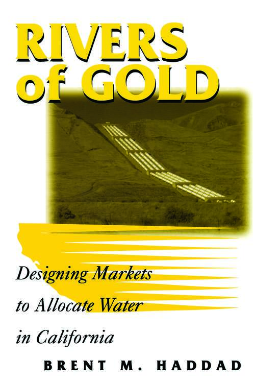 Book cover of Rivers of Gold: Designing Markets To Allocate Water In California (2)