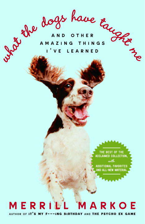 Book cover of What the Dogs Have Taught Me
