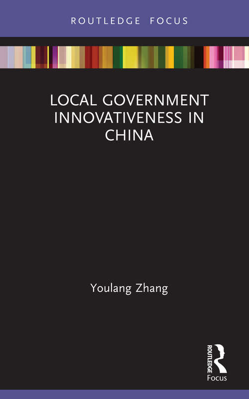 Book cover of Local Government Innovativeness in China (Routledge Focus on Public Governance in Asia)