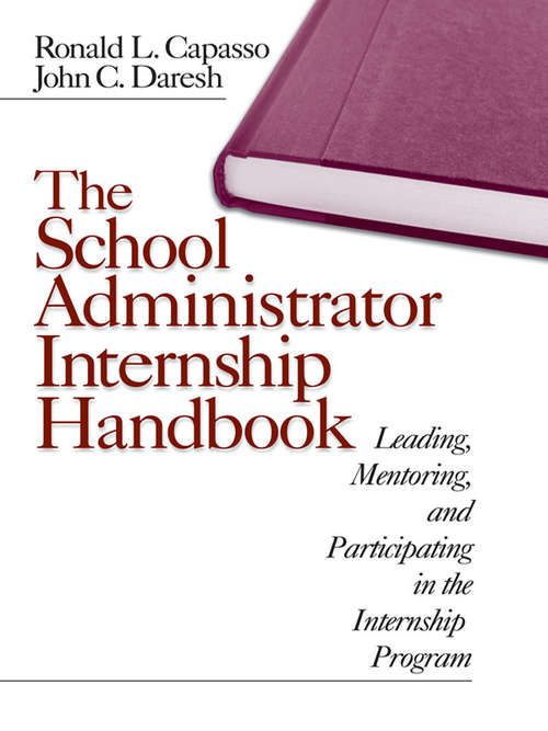 Book cover of The School Administrator Internship Handbook: Leading, Mentoring, and Participating in the Internship Program