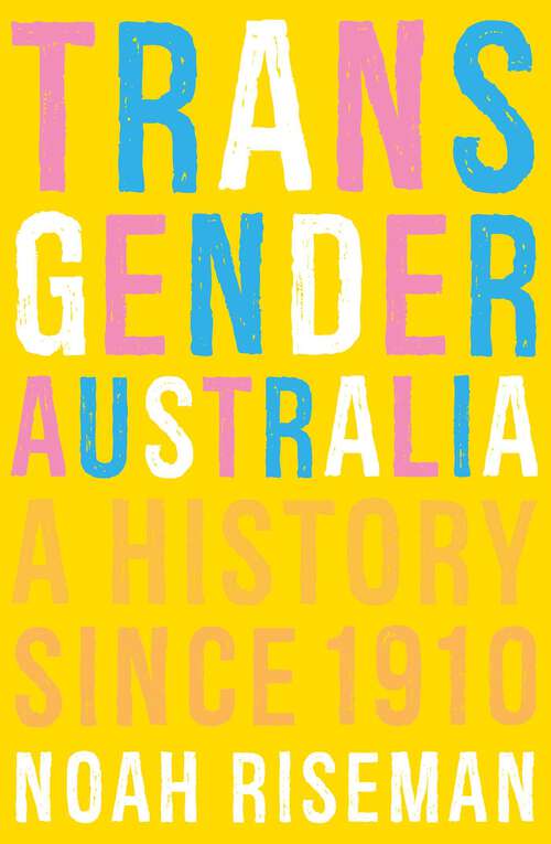 Book cover of Transgender Australia: A History Since 1910