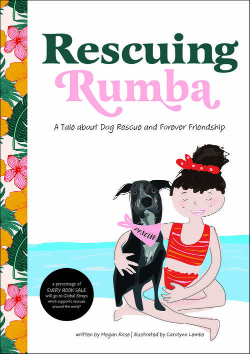 Book cover of Rescuing Rumba: A Tale about Dog Rescue and Forever Friendship