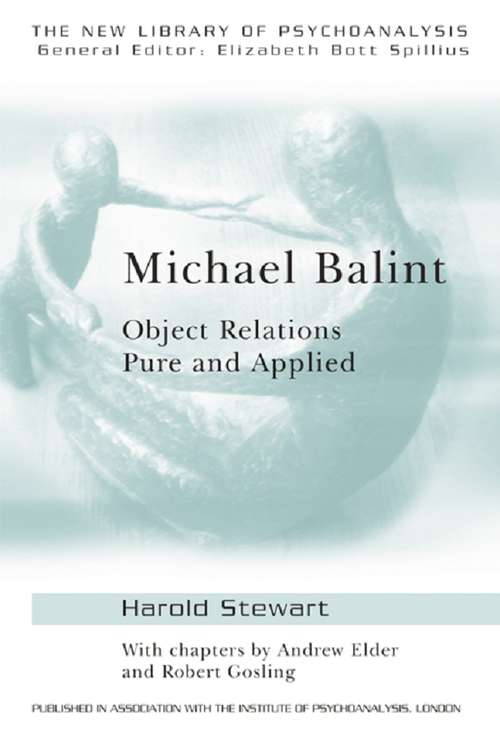 Book cover of Michael Balint: Object Relations, Pure and Applied (The New Library of Psychoanalysis)