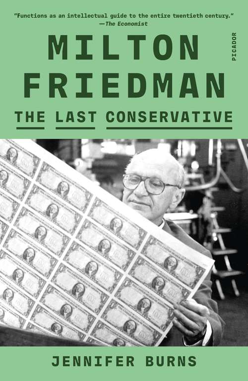 Book cover of Milton Friedman: The Last Conservative