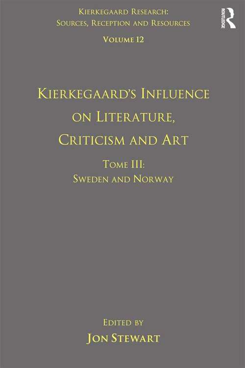 Book cover of Volume 12, Tome III: Sweden and Norway (Kierkegaard Research: Sources, Reception and Resources)