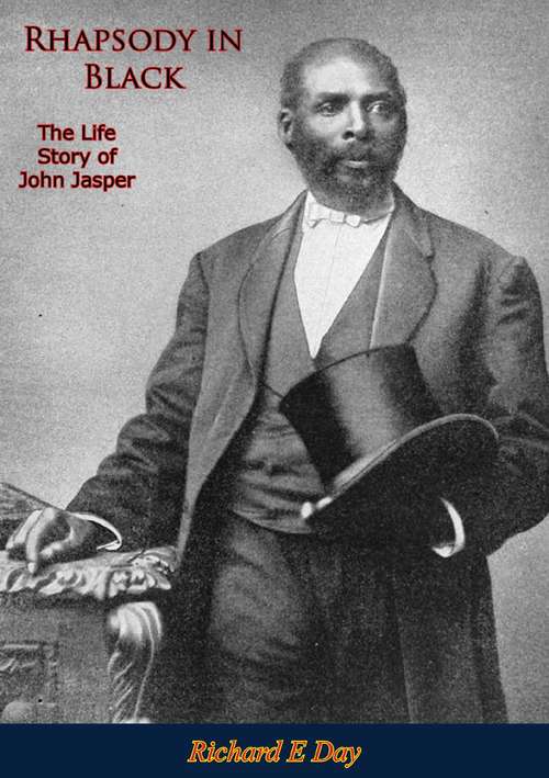 Book cover of Rhapsody in Black: The Life Story of John Jasper