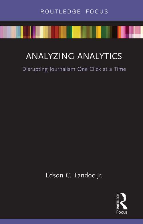 Book cover of Analyzing Analytics: Disrupting Journalism One Click at a Time (Disruptions)