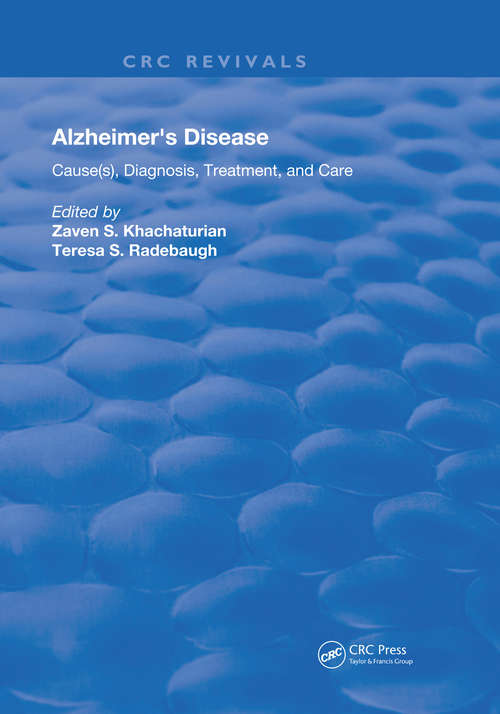 Book cover of Alzheimer's Disease: Cause(s), Diagnosis, Treatment, and Care (Routledge Revivals)