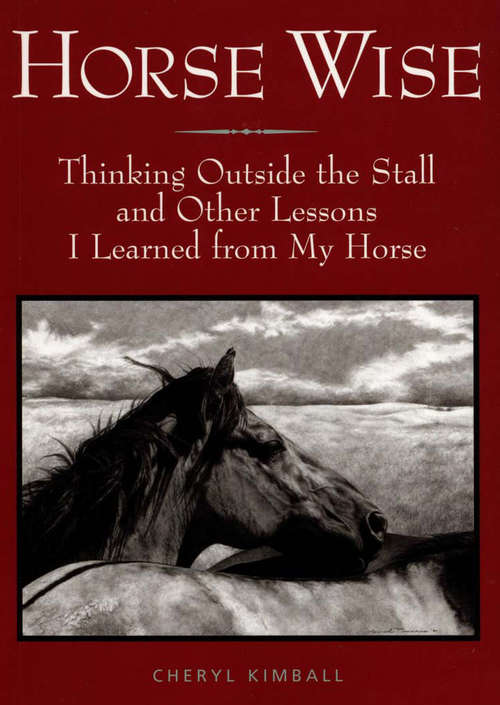 Book cover of Horse Wise: Thinking Outside the Stall and Other Lessons I Learned from My Horse