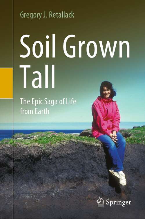 Book cover of Soil Grown Tall: The Epic Saga of Life from Earth (1st ed. 2022)