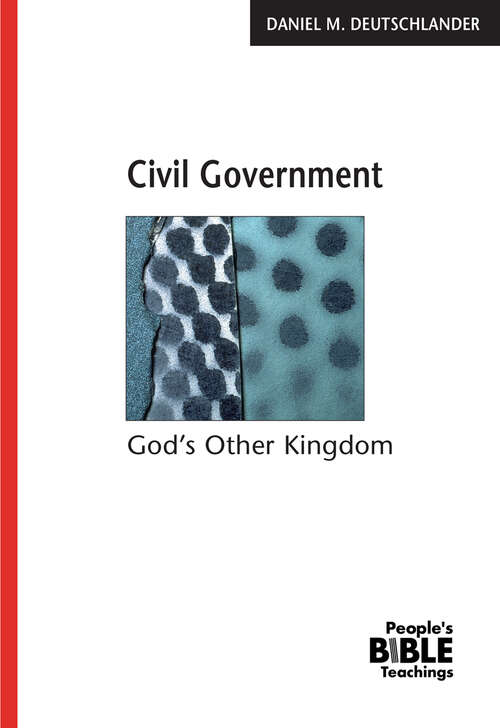 Book cover of Civil Government: God's Other Kingdom (People's Bible Teachings)